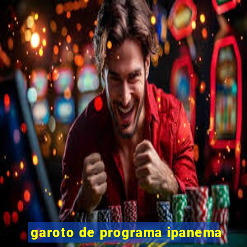 garoto de programa ipanema